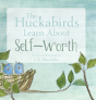 The Huckabirds Learn About Self-Worth - Preview