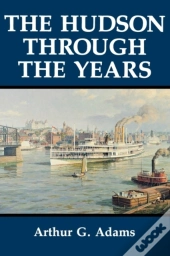 The Hudson Through The Years