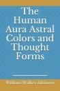The Human Aura Astral Colors And Thought Forms - Preview