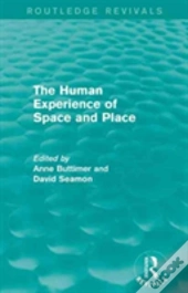 The Human Experience Of Space And Place