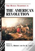 The Human Tradition In The American Revolution
