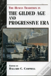 The Human Tradition In The Gilded Age And Progressive Era
