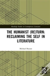The Humanist (Re)Turn: Reclaiming The Self In Literature