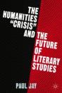 The Humanities "Crisis" And The Future Of Literary Studies - Preview