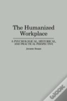 The Humanized Workplace