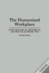 The Humanized Workplace