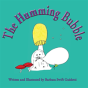 The Humming Bubble - Preview