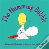 The Humming Bubble