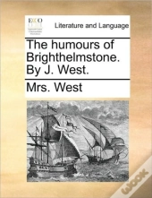 The Humours Of Brighthelmstone. By J. West.