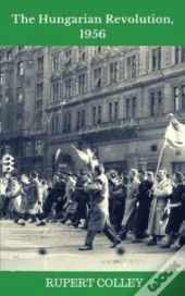 The Hungarian Revolution, 1956