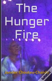 The Hunger Fire