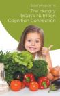 The Hungry Brain'S Nutrition Cognition Connection - Preview