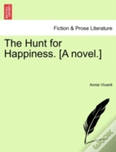 The Hunt For Happiness. (A Novel.)