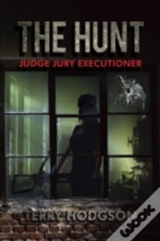 The Hunt: Judge Jury Executioner