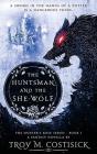 The Huntsman And The She-Wolf - Preview