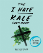 The I Hate Kale Cookbook - Preview