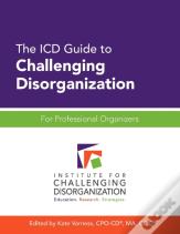 The Icd Guide To Challenging Disorganization