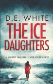The Ice Daughters An Addictive Crime Thriller With A Fiendish Twist