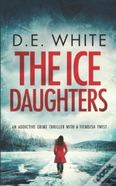 The Ice Daughters An Addictive Crime Thriller With A Fiendish Twist