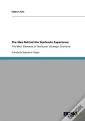 The Idea Behind The Starbucks Experience