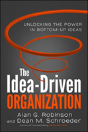The Idea-Driven Organization: Unlocking The Power In Bottom-Up Ideas - Preview