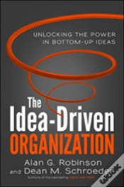 Capa do artigo The Idea-Driven Organization: Unlocking The Power In Bottom-Up Ideas