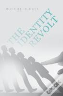 The Identity Revolt