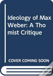 The Ideology Of Max Weber