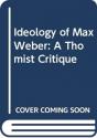 The Ideology Of Max Weber - Preview