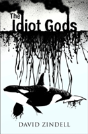 The Idiot Gods - Preview