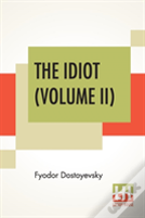 The Idiot (Volume Ii)