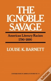 The Ignoble Savage
