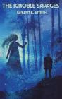 The Ignoble Savages - Preview