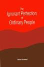 The Ignorant Perfection Of Ordinary People - Preview
