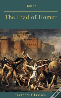 Capa do artigo The Iliad Of Homer (Feathers Classics)
