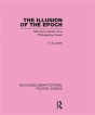 The Illusion Of The Epoch Routledge Library Editions: Political Science Volume 47 - Preview