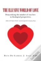 The Illusive World Of Love