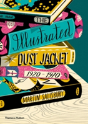 The Illustrated Dust Jacket: 1920-1970 - Preview