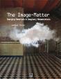 The Image-Matter - Emerging Materials & Imaginary Metamorphosis - Preview