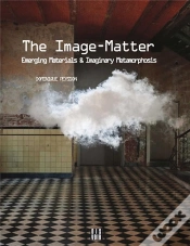 Capa do artigo The Image-Matter - Emerging Materials & Imaginary Metamorphosis