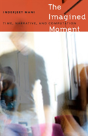 The Imagined Moment - Preview