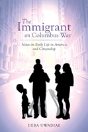 The Immigrant On Columbus Way: A True Li - Preview