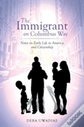 The Immigrant On Columbus Way: A True Li