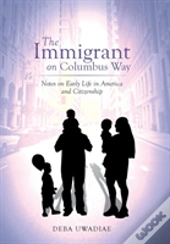 The Immigrant On Columbus Way: A True Li