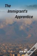 The Immigrant'S Apprentice