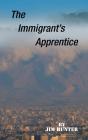 The Immigrant'S Apprentice - Preview