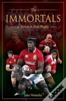 The Immortals Of British & Irish Rugby