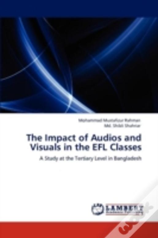 The Impact Of Audios And Visuals In The Efl Classes