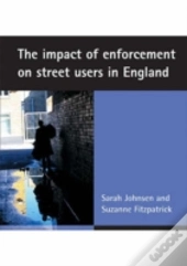 The Impact Of Enforcement On Street Users In England