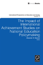 The Impact Of International Achievement Studies On National Education Policymaking - Preview